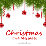 Christmas Eve Messages, Christmas Quotes, Wishes UK 2023/ 2024, Christmas Wishes for Friends, Children, Loved Ones, Partners, Colleagues, Family.